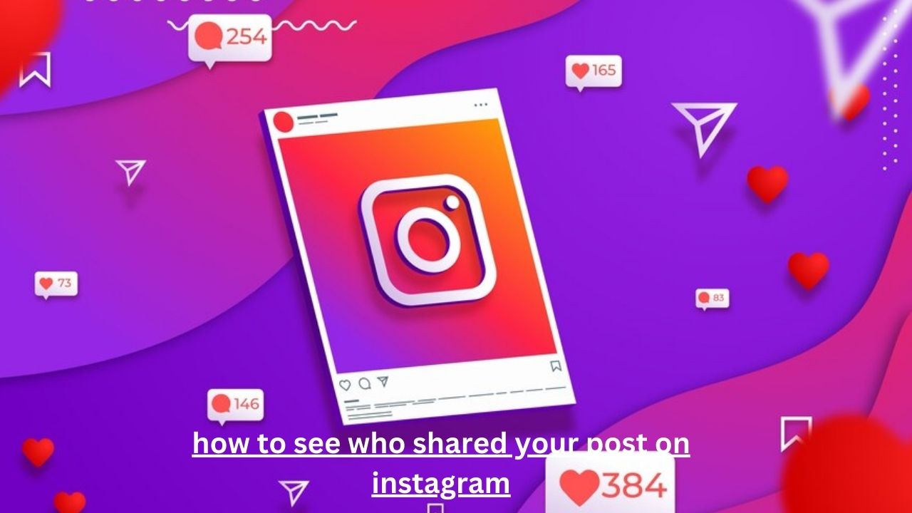 how to see who shared your post on instagram