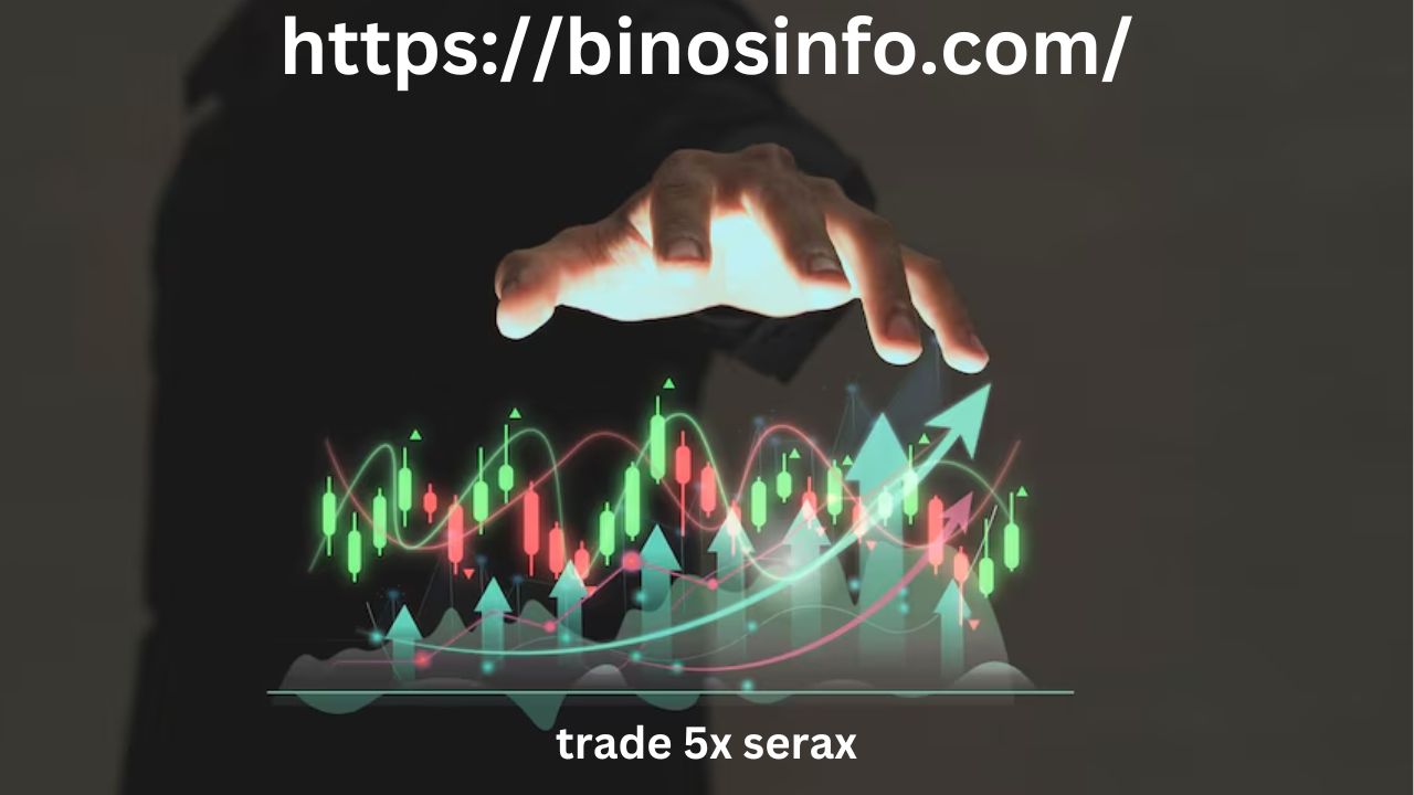 Trade 5X Serax